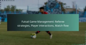 フットサルゲーム管理：審判の戦略、選手のインタラクション、試合の流れ