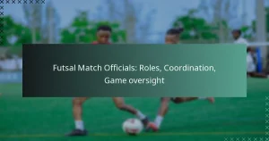フットサルの試合公式：役割、調整、ゲームの監督