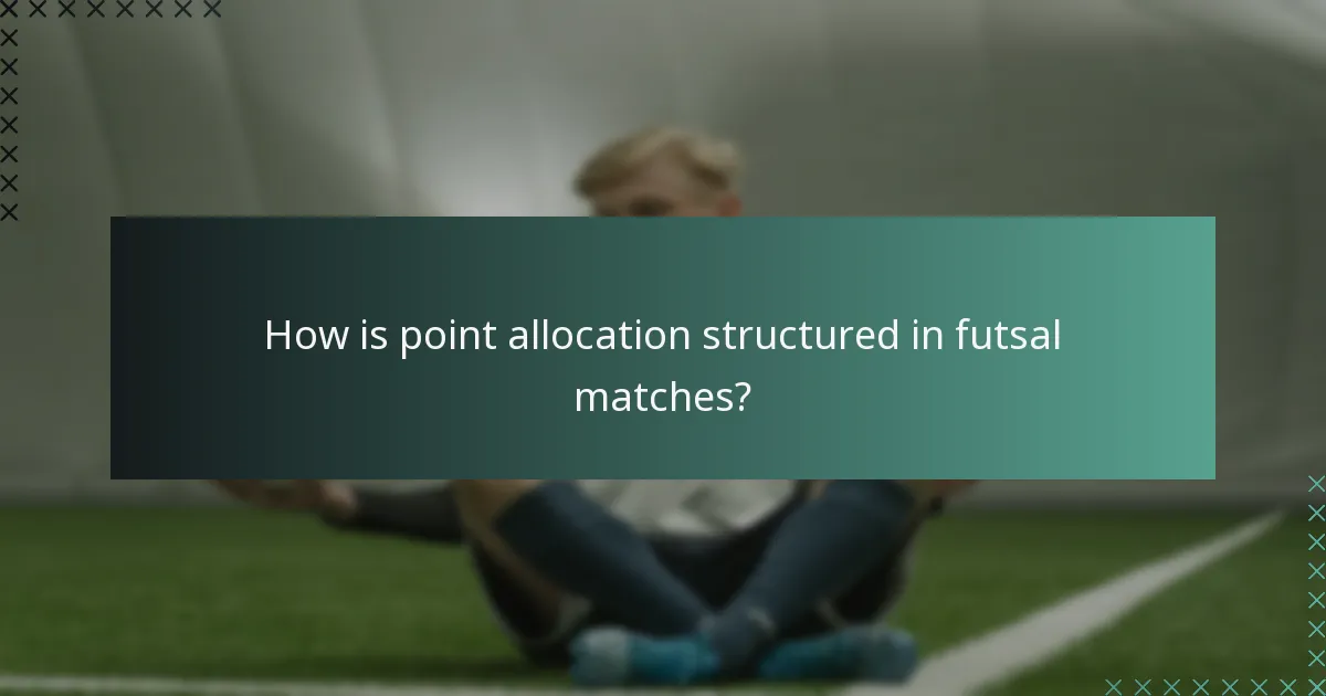 フットサルの試合におけるポイント配分はどのように構成されていますか?