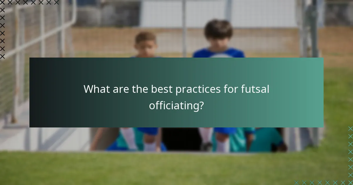 フットサルの審判におけるベストプラクティスは何ですか?